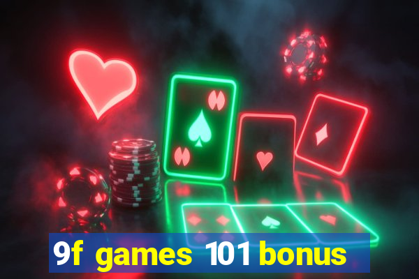 9f games 101 bonus